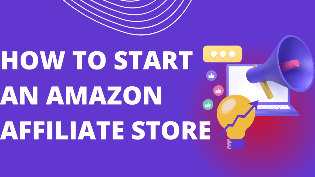 How-To-Start-an-Amazon-Affiliate-Store