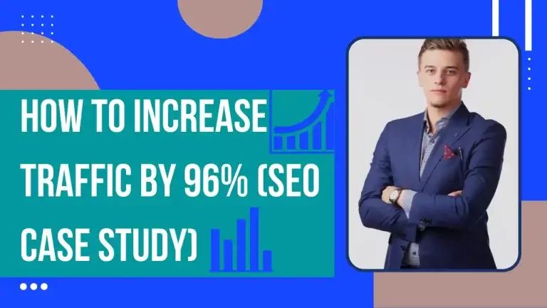 How to Increase Traffic by 96 (SEO Case Study)