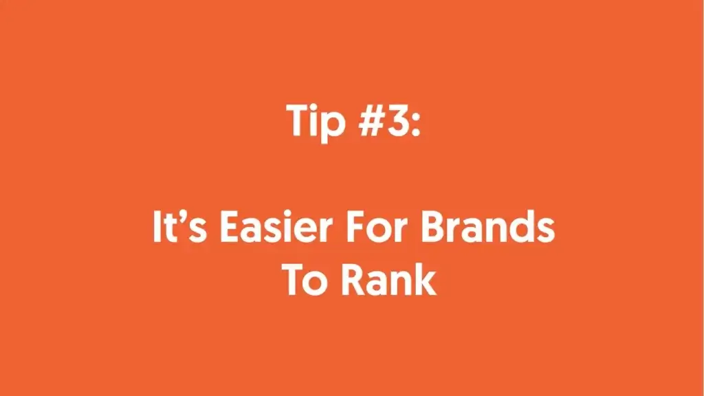 it's easier for brands to rank