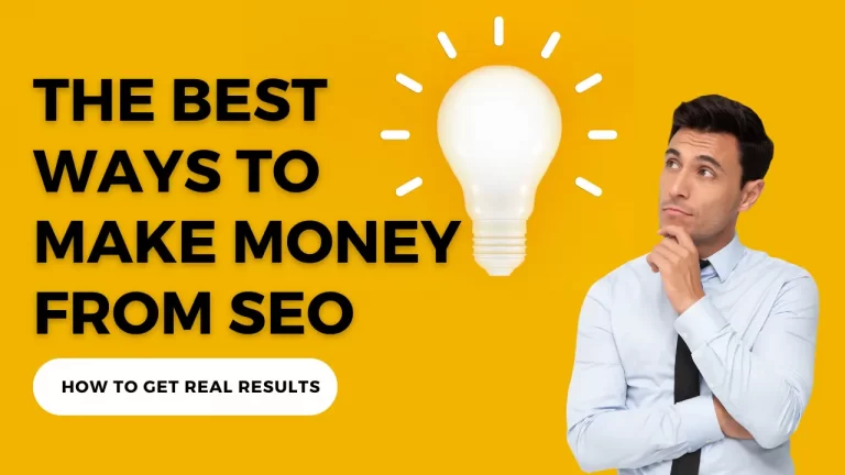 The Best Ways to Make Money From SEO