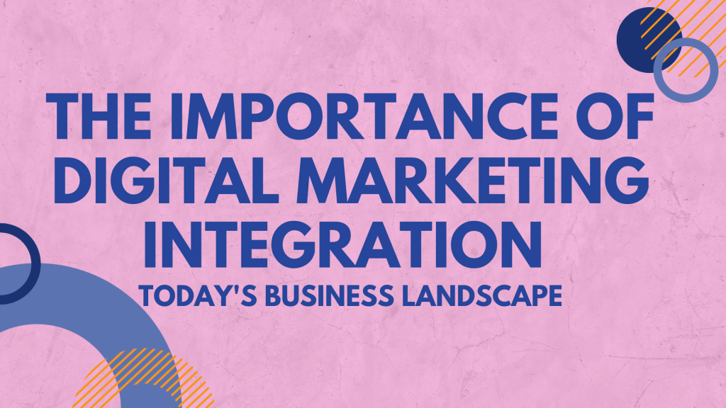 The-Importance-of-Digital-Marketing-Integration