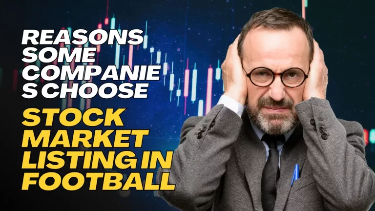 reasons some companies choose stock market listing in football